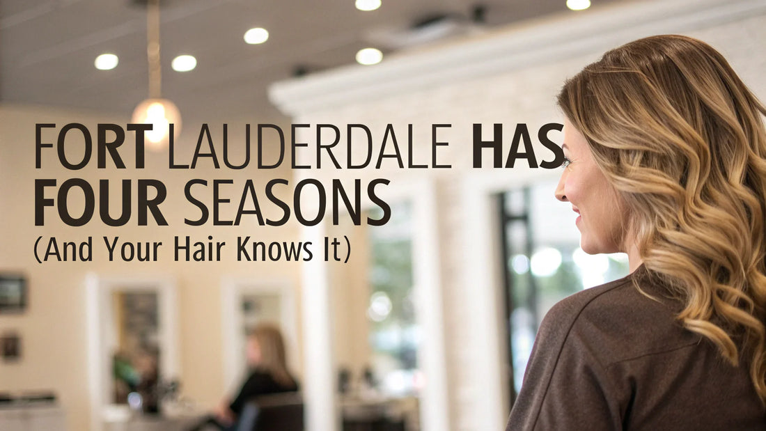 Fort Lauderdale hair care guide for changing seasons